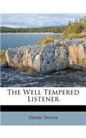 The Well Tempered Listener