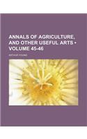 Annals of Agriculture, and Other Useful Arts (Volume 45-46)