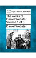 The Works of Daniel Webster Volume 1 of 6