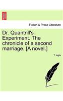 Dr. Quantrill's Experiment. the Chronicle of a Second Marriage. [A Novel.]