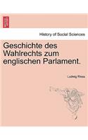 Geschichte Des Wahlrechts Zum Englischen Parlament.