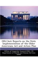 Oig/Aoa Reports on the State Implementation of the Older Americans ACT and Action Plan: (English)