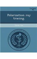 Polarization Ray Tracing: (English)