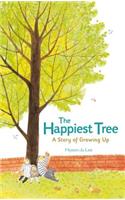 The Happiest Tree: A Story of Growing Up