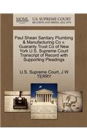 Paul Shean Sanitary Plumbing & Manufacturing Co V. Guaranty Trust Co of New York U.S. Supreme Court Transcript of Record with Supporting Pleadings