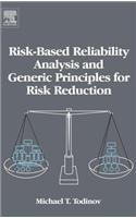 Risk-Based Reliability Analysis and Generic Principles for Risk Reduction
