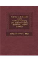 Heinrich Zschokke; Seine Weltanschauung Und Lebensweisheit