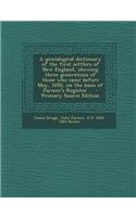 A Genealogical Dictionary of the First Settlers of New England, Showing Three Generations of Those Who Came Before May, 1692, on the Basis of Farmer