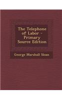 The Telephone of Labor: (English)
