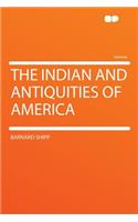 The Indian and Antiquities of America