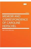 Memoir and Correspondence of Caroline Herschel