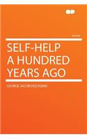Self-Help a Hundred Years Ago: (Hardpress.Net Classics)