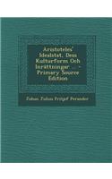Aristoteles' Idealstat, Dess Kulturform Och Inrattningar ...