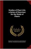 Studies of Plant Life; A Series of Exercises for the Study of Plants