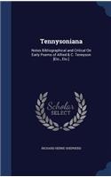 Tennysoniana: Notes Bibliographical and Critical On Early Poems of Alfred & C. Tennyson [Etc., Etc.](English)