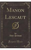 Manon Lescaut (Classic Reprint)