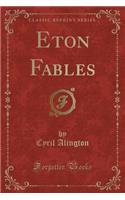 Eton Fables (Classic Reprint)