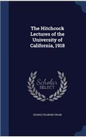 Hitchcock Lectures of the University of California, 1918
