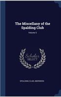 The Miscellany of the Spalding Club; Volume 5