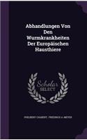 Abhandlungen Von Den Wurmkrankheiten Der Europaischen Hausthiere