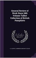General Review of Work Since 1881 Volume Talbot Collection of British Pamphlets