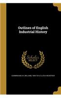 Outlines of English Industrial History