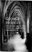 FOUNTAINS ABBEY: THE STORY OF A MEDIAEVA