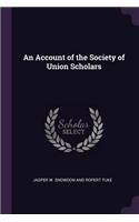 Account of the Society of Union Scholars