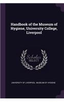 Handbook of the Museum of Hygiene, University College, Liverpool