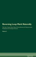 Reversing Loop Mark Naturally the Raw Vegan Plant-Based Detoxification & Regeneration Workbook for Healing Patients. Volume 2