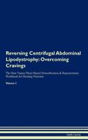 Reversing Centrifugal Abdominal Lipodystrophy: Overcoming Cravings the Raw Vegan Plant-Based Detoxification & Regeneration Workbook for Healing Patients. Volume 3