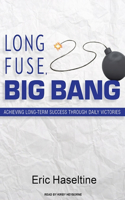 Long Fuse, Big Bang