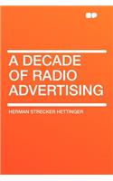 A Decade of Radio Advertising