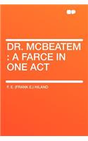 Dr. McBeatem: A Farce in One Act(English)