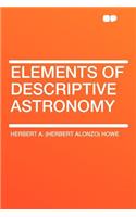 Elements of Descriptive Astronomy