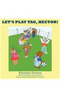 Let's Play Tag, Hector!: (English)