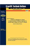 Outlines & Highlights for Social Entrepreneurship: A Modern Approach to Social Value Creation by Arthur C. Brooks(English)