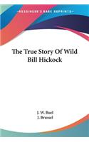 True Story Of Wild Bill Hickock