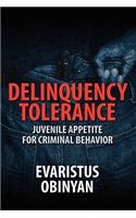 Delinquency Tolerance: Juvenile Appetite for Criminal Behavior