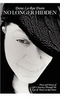 Dana La-Rae Dunn No Longer Hidden: Prose and Poetry of Life's Journey Through the Eyes of Dana La-Rae Dunn(English)