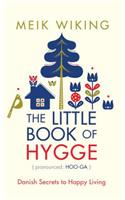 The Little Book of Hygge: Danish Secrets to Happy Living