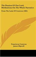 The Passion Of Our Lord, Meditations On The Whole Narrative