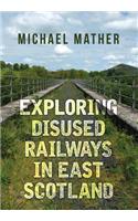 Exploring Disused Railways in East Scotland