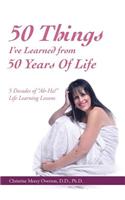 50 Things I've Learned: 5 Decades of Ah-Ha! Life Learning Lessons(English)