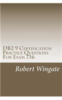 DB2 9 Certification Practice Questions for Exam 736