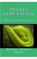 Snakes Don't Walk