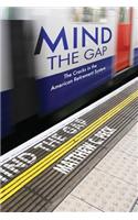 Mind the Gap: The Cracks in the American Retirement System and What You Can Do about Them