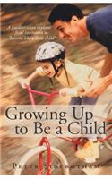 Growing Up to Be a Child