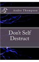 Don't Self Destruct