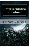 Entre a Sombra E a Alma: Poesia